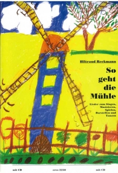 So geht die Mühle (Buch mit CD) 