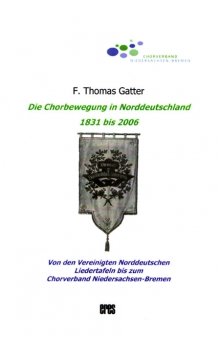 Die Chorbewegung in Norddeutschland 1831 bis 2006 