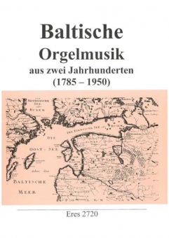 Baltische Orgelmusik aus zwei Jahrhunderten 