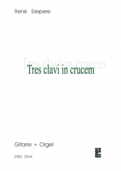 Tres clavi in crucem (guitar and organ) 111