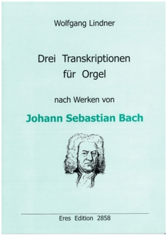 Drei Transkriptionen (Orgel) 