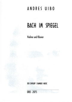 Bach im Spiegel (Violine und Klavier) 