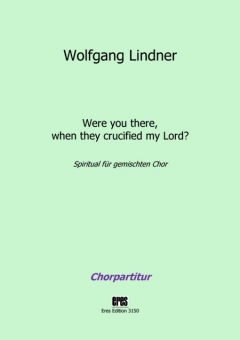 Were you there, when they crucified my Lord (SATB) 