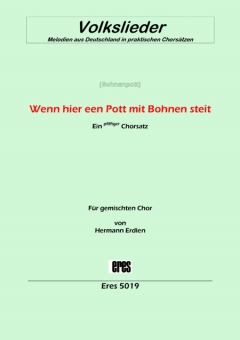 Wenn hier een Pott mit Bohnen steit (gemischter Chor) 