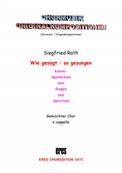 Wie gesagt - so gesungen (gemischter Chor 3st) 