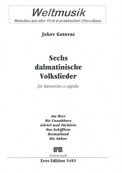 Sechs dalmatinische Volkslieder (Männerchor) 111