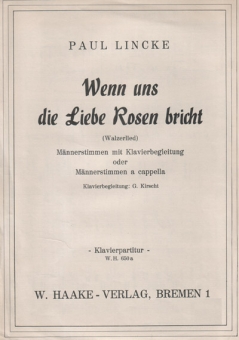 Wenn uns die Liebe Rosen bricht (Männerchor / Klavier)